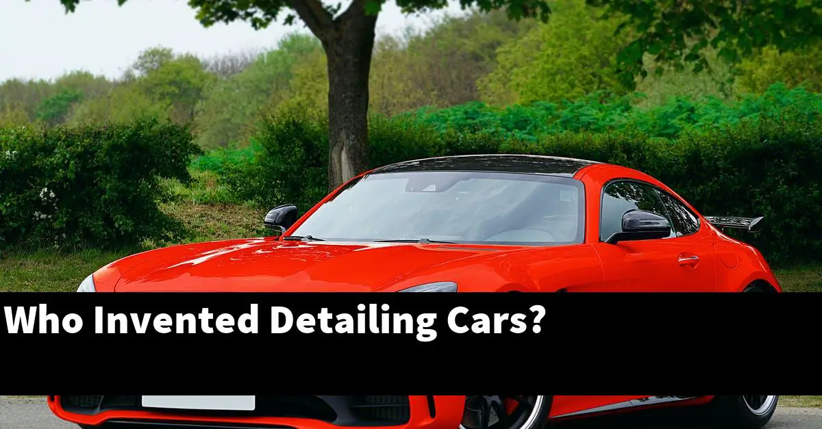 Who Invented Detailing Cars?