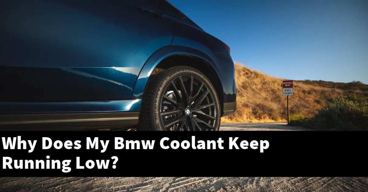 Why Does My Bmw Coolant Keep Running Low?