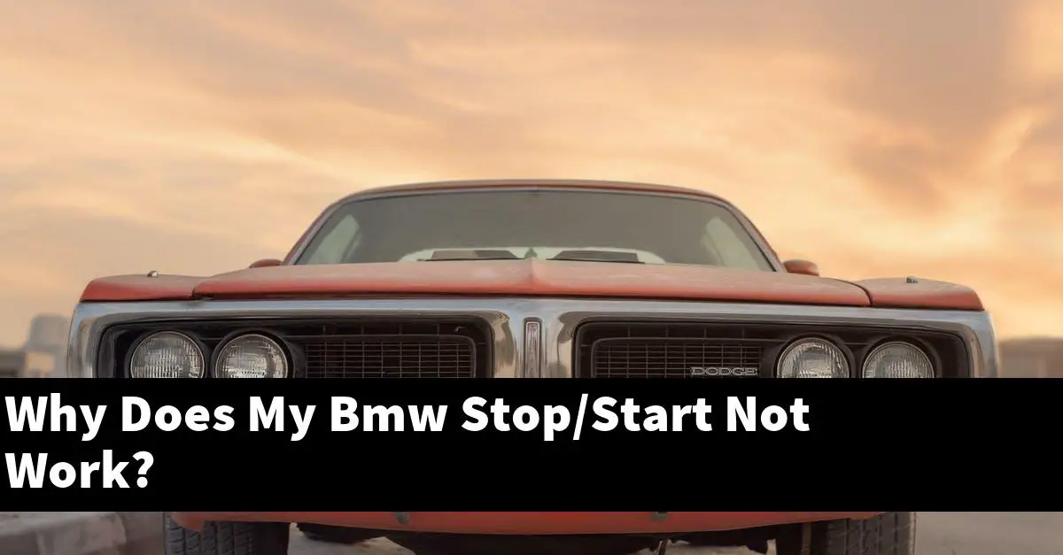 Why Does My Bmw Stop/Start Not Work?