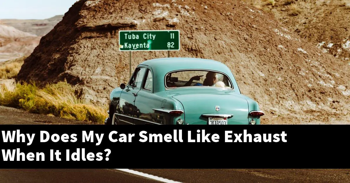 Why Does My Car Smell Like Exhaust When It Idles?