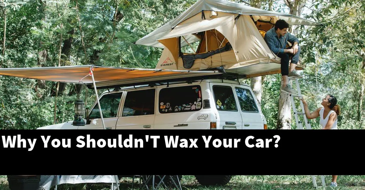 Why You Shouldn'T Wax Your Car?