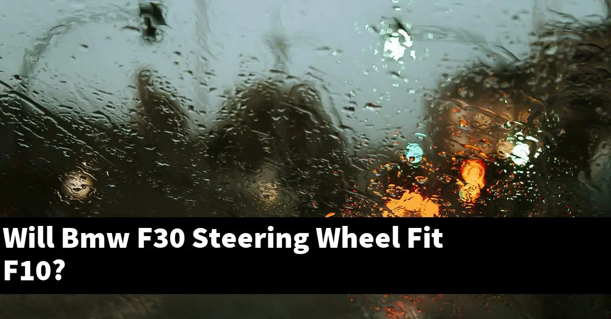 Will Bmw F30 Steering Wheel Fit F10?