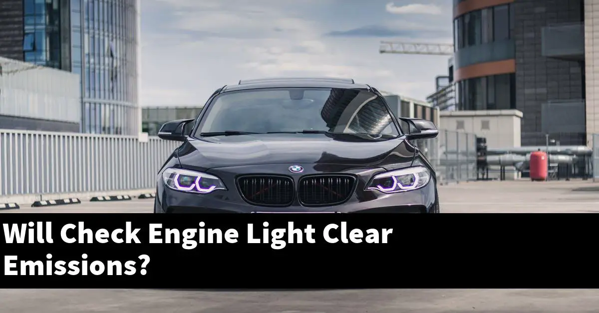 Will Check Engine Light Clear Emissions?
